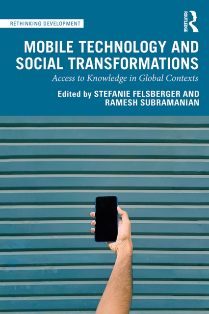 Mobile Technology and Social Transformations : Access to Knowledge in Global Contexts, EPUB eBook