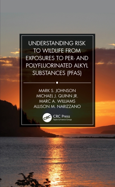 Understanding Risk to Wildlife from Exposures to Per- and Polyfluorinated Alkyl Substances (PFAS), EPUB eBook