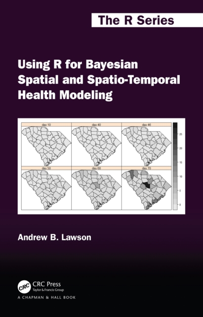 Using R for Bayesian Spatial and Spatio-Temporal Health Modeling, PDF eBook