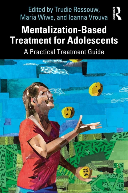 Mentalization-Based Treatment for Adolescents : A Practical Treatment Guide, PDF eBook