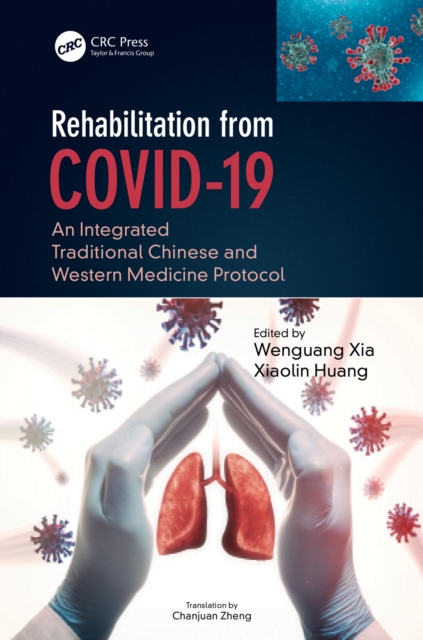 Rehabilitation from COVID-19 : An Integrated Traditional Chinese and Western Medicine Protocol, PDF eBook