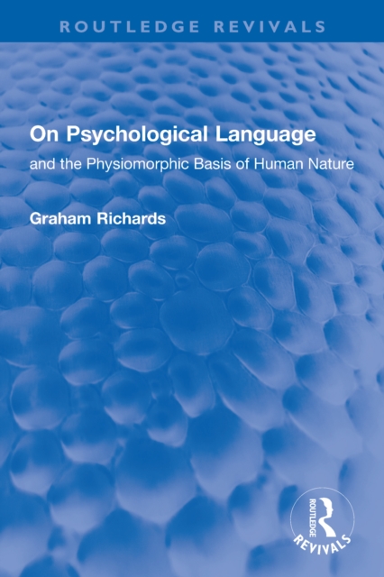 On Psychological Language : and the Physiomorphic Basis of Human Nature, PDF eBook