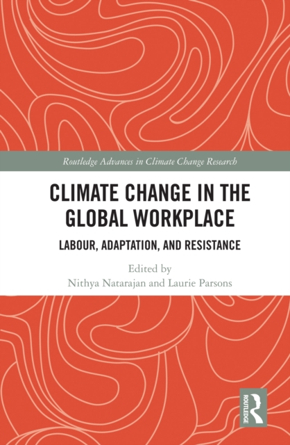 Climate Change in the Global Workplace : Labour, Adaptation and Resistance, EPUB eBook