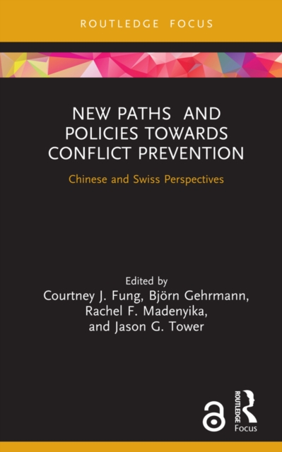 New Paths and Policies towards Conflict Prevention : Chinese and Swiss Perspectives, EPUB eBook