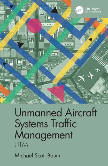 Unmanned Aircraft Systems Traffic Management : UTM, EPUB eBook