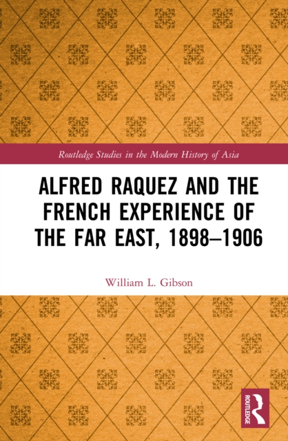 Alfred Raquez and the French Experience of the Far East, 1898-1906, EPUB eBook