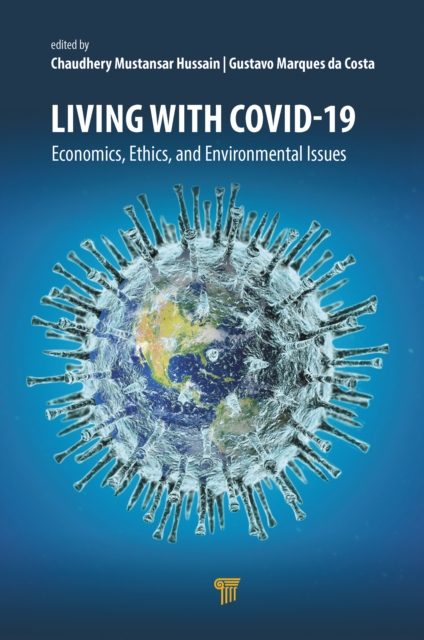 Living with Covid-19 : Economics, Ethics, and Environmental Issues, PDF eBook