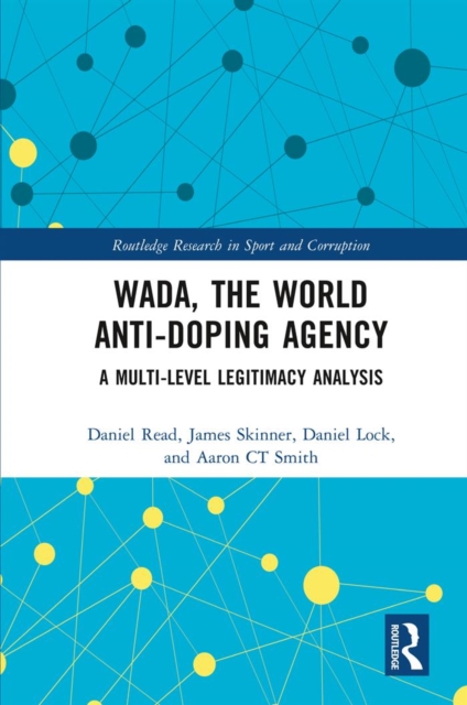 WADA, the World Anti-Doping Agency : A Multi-Level Legitimacy Analysis, EPUB eBook