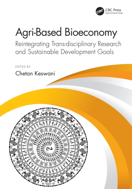 Agri-Based Bioeconomy : Reintegrating Trans-disciplinary Research and Sustainable Development Goals, EPUB eBook