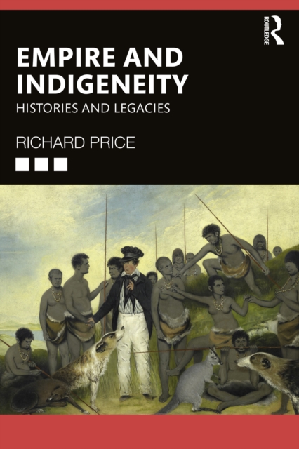 Empire and Indigeneity : Histories and Legacies, PDF eBook