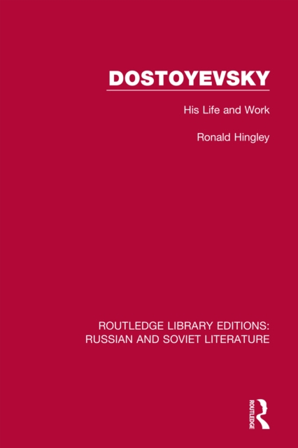 Dostoyevsky : His Life and Work, PDF eBook