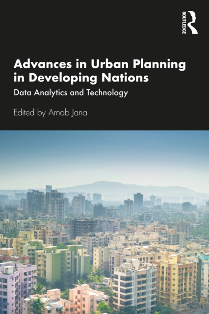 Advances in Urban Planning in Developing Nations : Data Analytics and Technology, PDF eBook