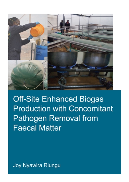 Off-Site Enhanced Biogas Production with Concomitant Pathogen Removal from Faecal Matter, PDF eBook