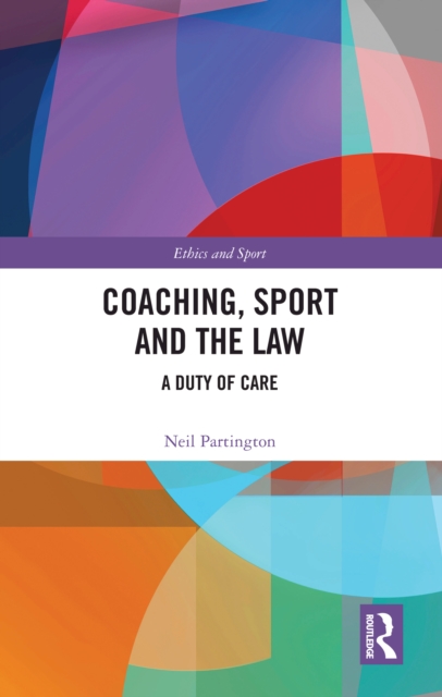 Coaching, Sport and the Law : A Duty of Care, PDF eBook