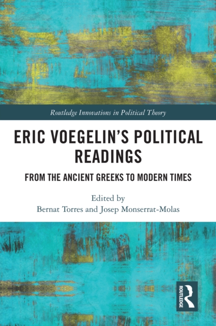 Eric Voegelin’s Political Readings : From the Ancient Greeks to Modern Times, PDF eBook