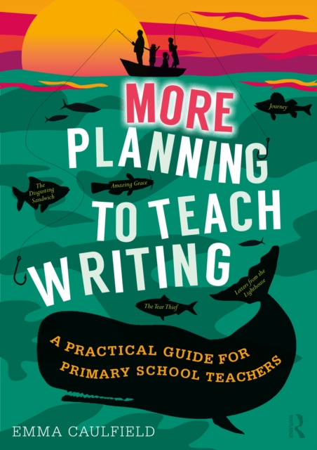 More Planning to Teach Writing : A Practical Guide for Primary School Teachers, EPUB eBook