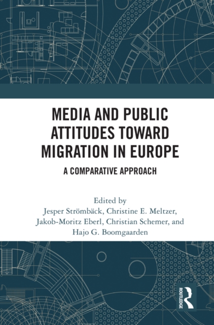 Media and Public Attitudes Toward Migration in Europe : A Comparative Approach, EPUB eBook