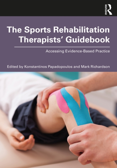 The Sports Rehabilitation Therapists’ Guidebook : Accessing Evidence-Based Practice, PDF eBook