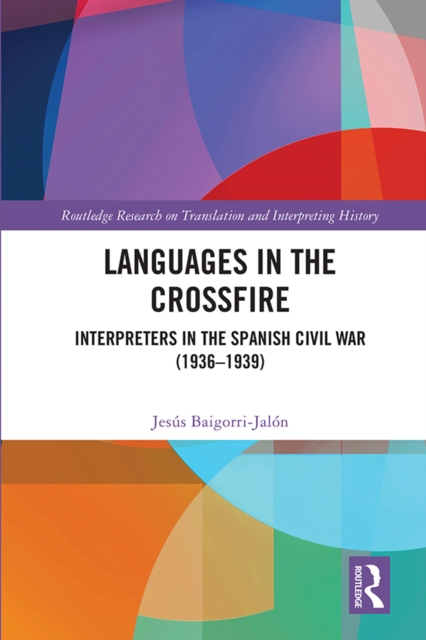 Languages in the Crossfire : Interpreters in the Spanish Civil War (1936-1939), EPUB eBook