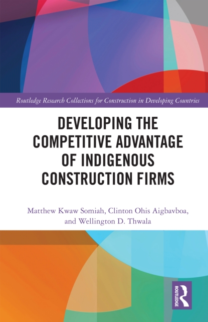 Developing the Competitive Advantage of Indigenous Construction Firms, EPUB eBook