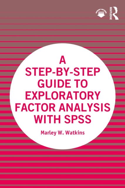 A Step-by-Step Guide to Exploratory Factor Analysis with SPSS, EPUB eBook