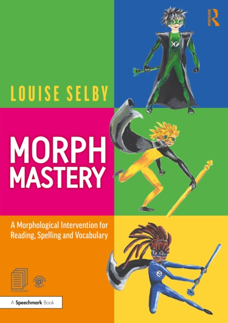 Morph Mastery: A Morphological Intervention for Reading, Spelling and Vocabulary, EPUB eBook