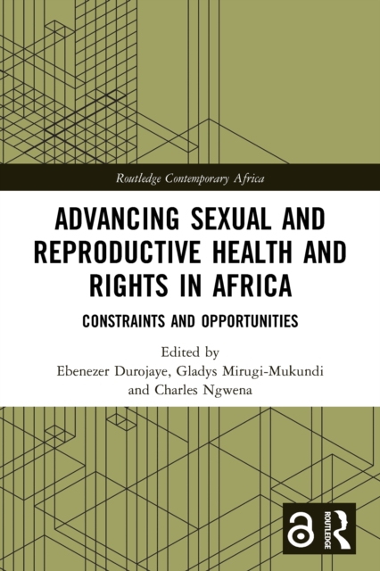 Advancing Sexual and Reproductive Health and Rights in Africa : Constraints and Opportunities, EPUB eBook