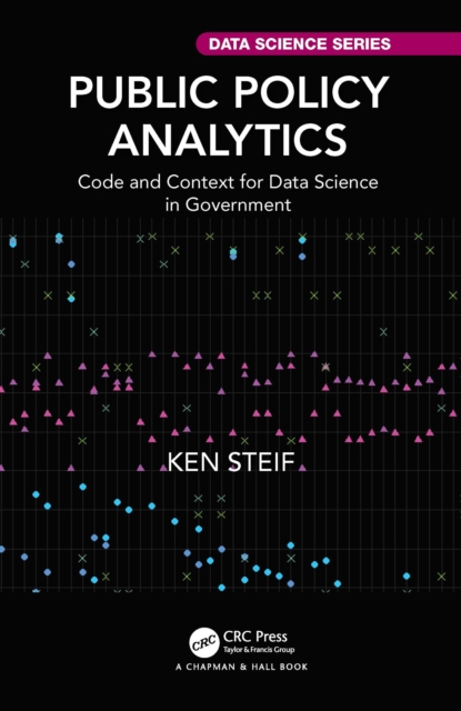 Public Policy Analytics : Code and Context for Data Science in Government, EPUB eBook