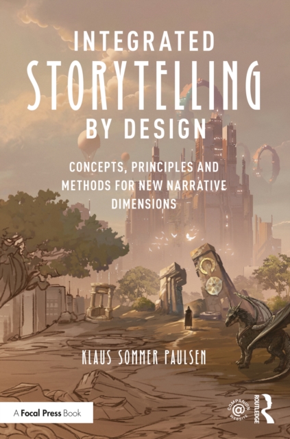 Integrated Storytelling by Design : Concepts, Principles and Methods for New Narrative Dimensions, PDF eBook