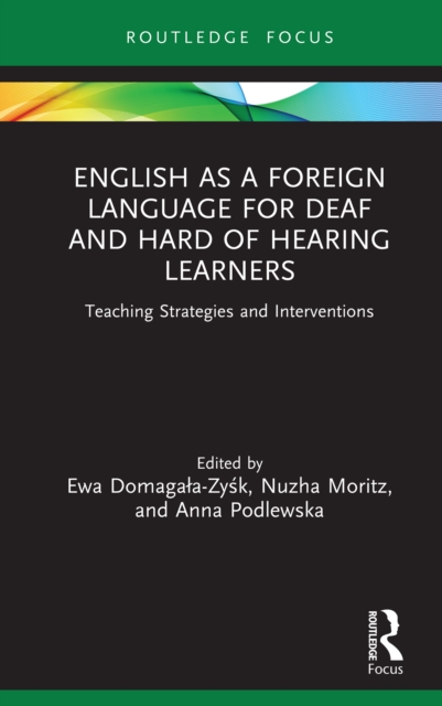English as a Foreign Language for Deaf and Hard of Hearing Learners : Teaching Strategies and Interventions, EPUB eBook