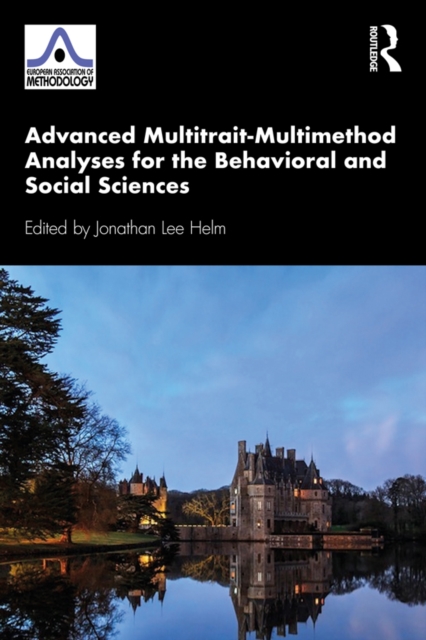 Advanced Multitrait-Multimethod Analyses for the Behavioral and Social Sciences, PDF eBook