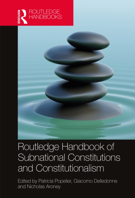 Routledge Handbook of Subnational Constitutions and Constitutionalism, PDF eBook