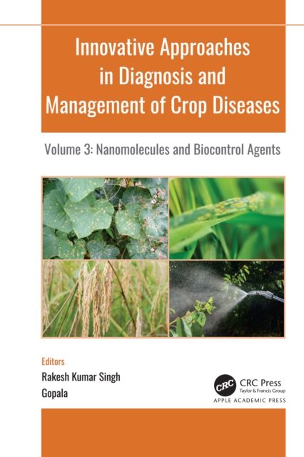 Innovative Approaches in Diagnosis and Management of Crop Diseases : Volume 3: Nanomolecules and Biocontrol Agents, EPUB eBook