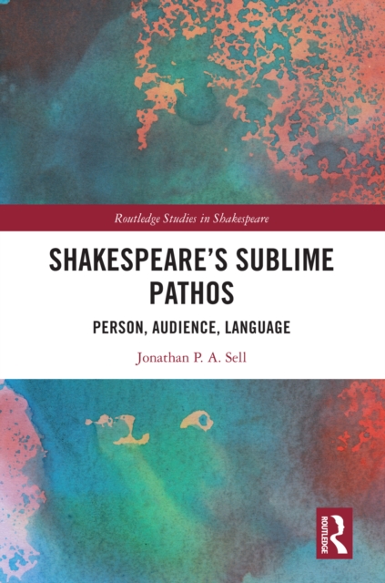 Shakespeare's Sublime Pathos : Person, Audience, Language, EPUB eBook
