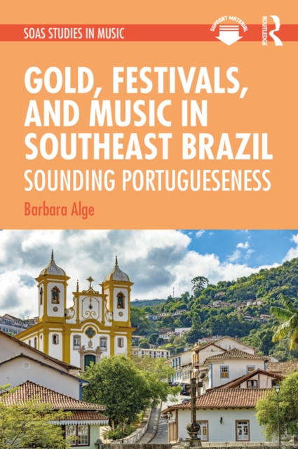 Gold, Festivals, and Music in Southeast Brazil : Sounding Portugueseness, EPUB eBook