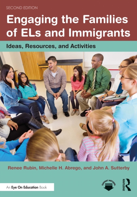 Engaging the Families of ELs and Immigrants : Ideas, Resources, and Activities, EPUB eBook