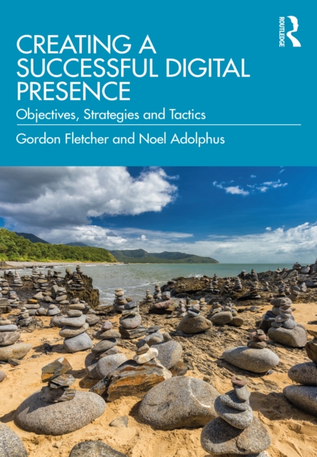 Creating a Successful Digital Presence : Objectives, Strategies and Tactics, EPUB eBook