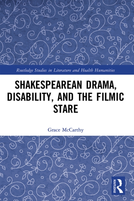 Shakespearean Drama, Disability, and the Filmic Stare, PDF eBook