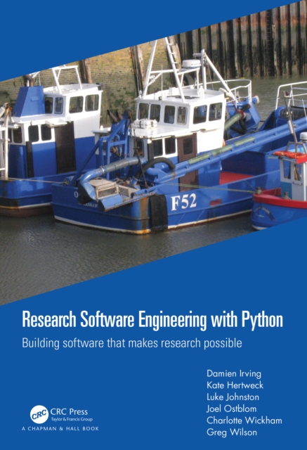 Research Software Engineering with Python : Building software that makes research possible, PDF eBook