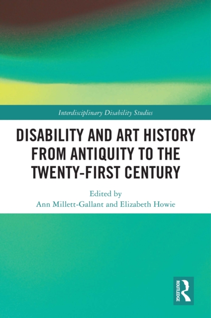 Disability and Art History from Antiquity to the Twenty-First Century, PDF eBook