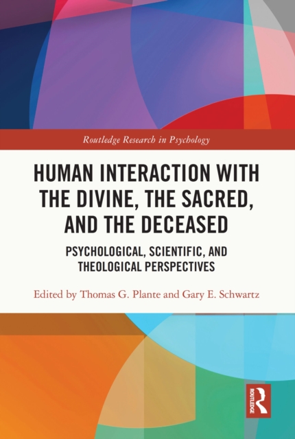 Human Interaction with the Divine, the Sacred, and the Deceased : Psychological, Scientific, and Theological Perspectives, EPUB eBook