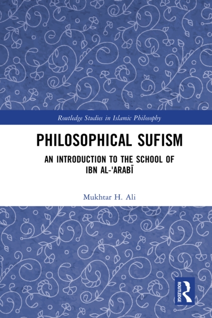 Philosophical Sufism : An Introduction to the School of Ibn al-'Arabi, PDF eBook