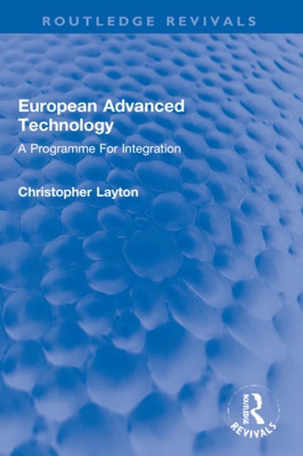 European Advanced Technology : A Programme For Integration, EPUB eBook