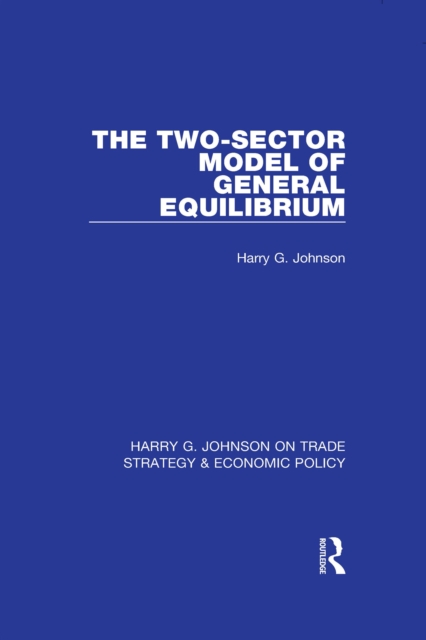 The Two-Sector Model of General Equilibrium, PDF eBook