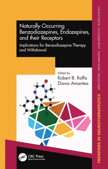 Naturally Occurring Benzodiazepines, Endozepines, and their Receptors : Implications for Benzodiazepine Therapy and Withdrawal, EPUB eBook