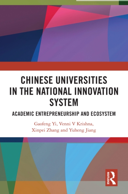 Chinese Universities in the National Innovation System : Academic Entrepreneurship and Ecosystem, PDF eBook