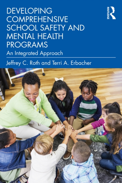 Developing Comprehensive School Safety and Mental Health Programs : An Integrated Approach, EPUB eBook