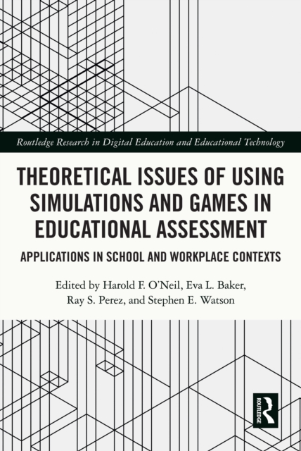 Theoretical Issues of Using Simulations and Games in Educational Assessment : Applications in School and Workplace Contexts, EPUB eBook