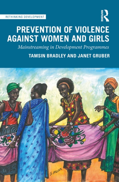 Prevention of Violence Against Women and Girls : Mainstreaming in Development Programmes, EPUB eBook