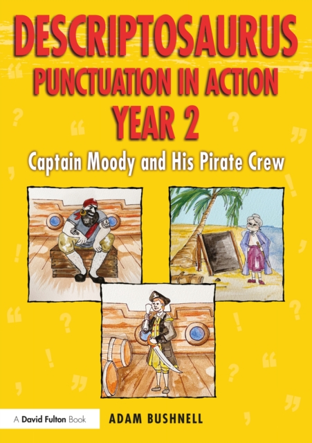 Descriptosaurus Punctuation in Action Year 2: Captain Moody and His Pirate Crew, PDF eBook